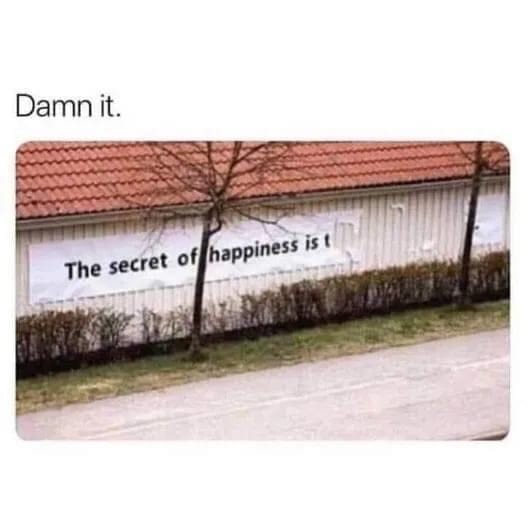 The Secret of Happiness is