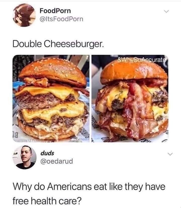 Americas Eat As If They Have Free Healthcare