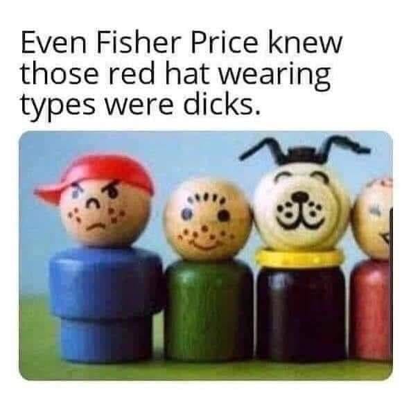 Frisher Price Knew About Red Hat Wearing Dicks